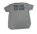 Grey Trosky "Work Hard, Play Hard" shirt
